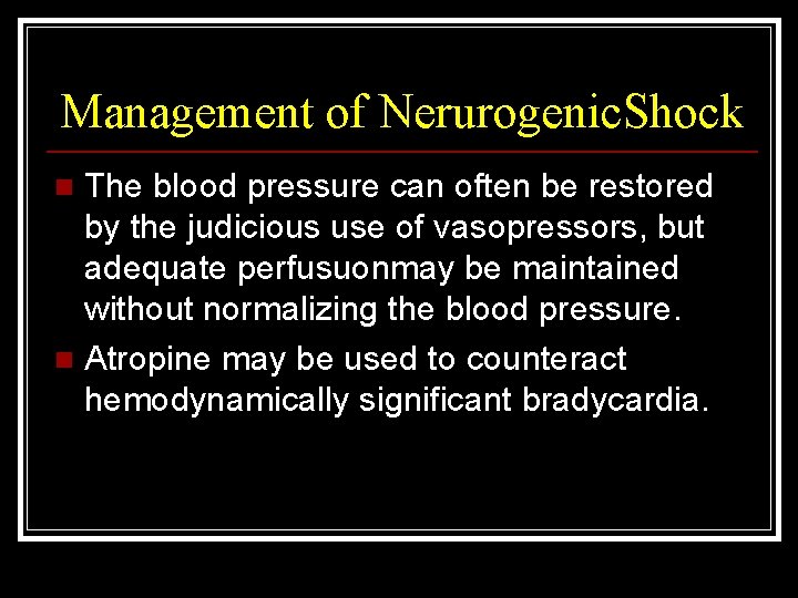 Management of Nerurogenic. Shock The blood pressure can often be restored by the judicious