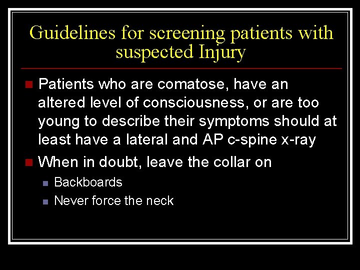 Guidelines for screening patients with suspected Injury Patients who are comatose, have an altered