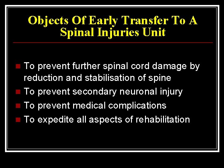 Objects Of Early Transfer To A Spinal Injuries Unit To prevent further spinal cord