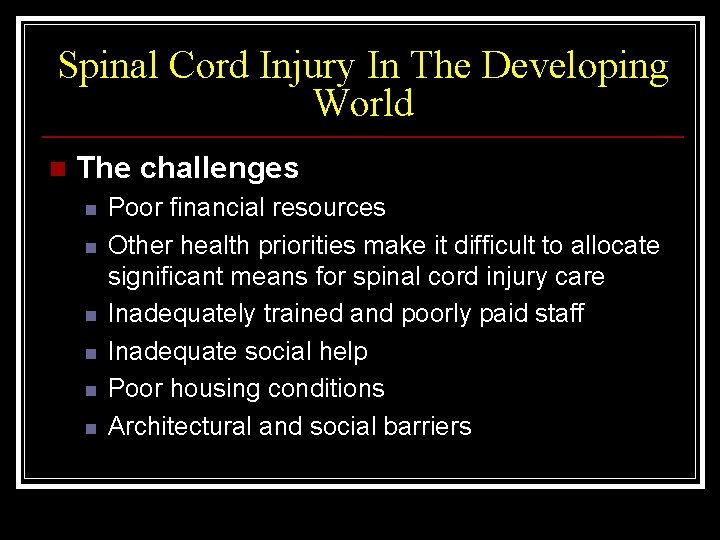 Spinal Cord Injury In The Developing World n The challenges n n n Poor