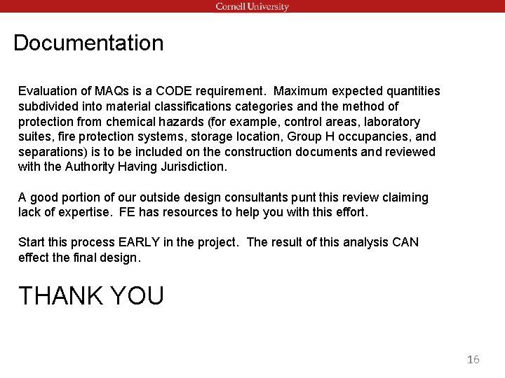 Documentation Evaluation of MAQs is a CODE requirement. Maximum expected quantities subdivided into material Documentation Evaluation of MAQs is a CODE requirement. Maximum expected quantities subdivided into material