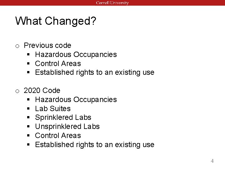 What Changed? o Previous code § Hazardous Occupancies § Control Areas § Established rights What Changed? o Previous code § Hazardous Occupancies § Control Areas § Established rights
