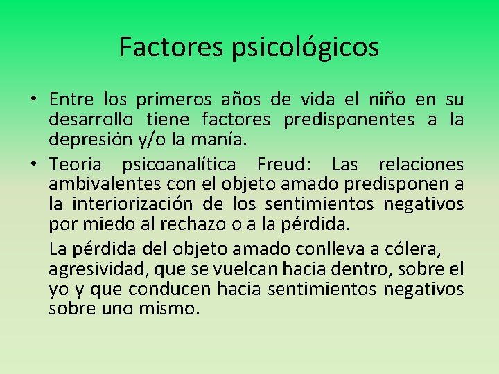 Factores psicológicos • Entre los primeros años de vida el niño en su desarrollo