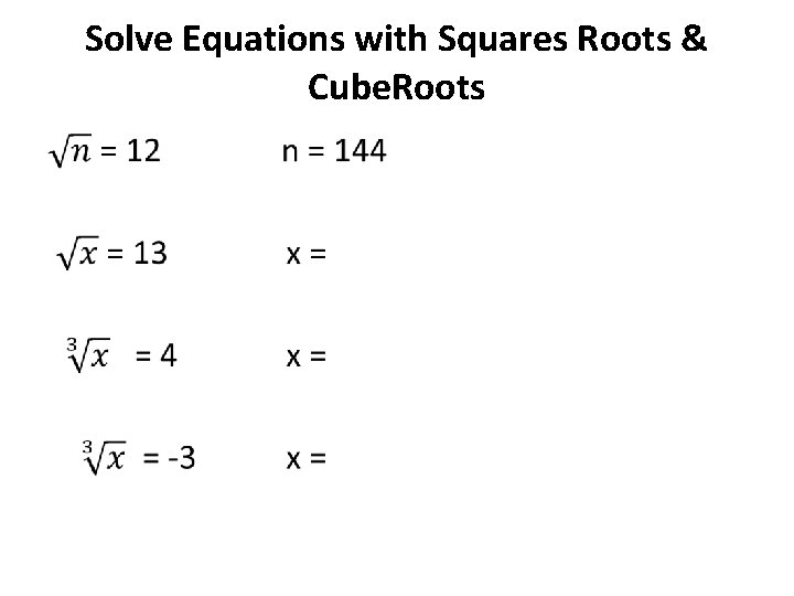 Solve Equations with Squares Roots & Cube. Roots • 