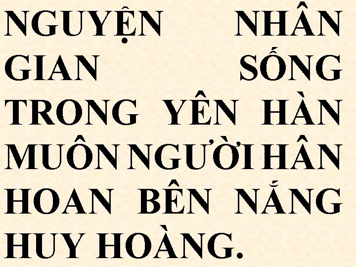 NGUYỆN NH N GIAN SỐNG TRONG YÊN HÀN MUÔN NGƯỜI H N HOAN BÊN
