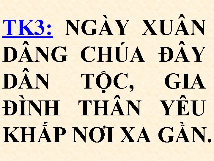 TK 3: NGÀY XU N D NG CHÚA Đ Y D N TỘC, GIA