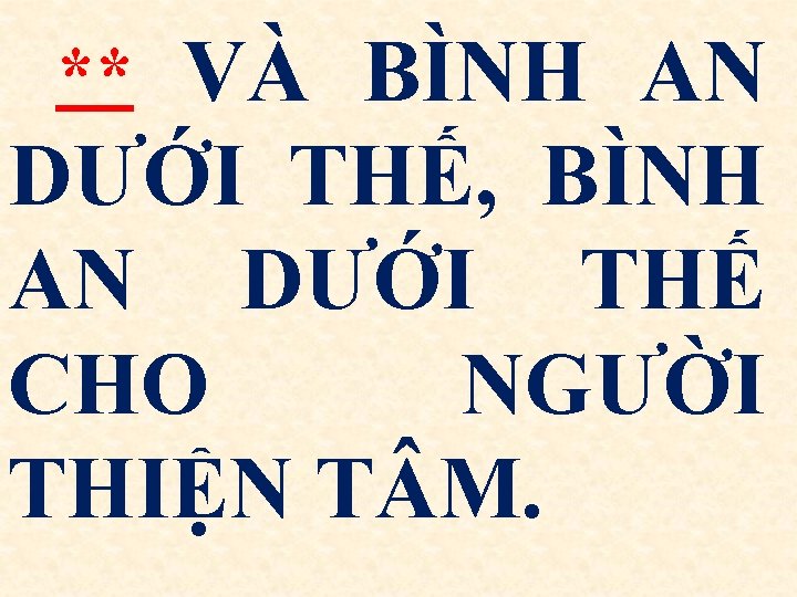 ** VÀ BÌNH AN DƯỚI THẾ, BÌNH AN DƯỚI THẾ CHO NGƯỜI THIỆN T