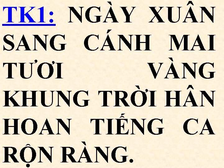 TK 1: NGÀY XU N SANG CÁNH MAI TƯƠI VÀNG KHUNG TRỜI H N