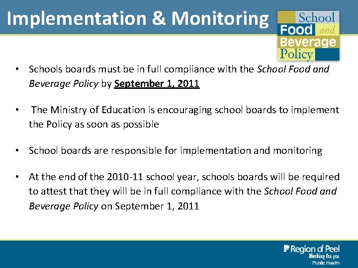 Implementation & Monitoring • Schools boards must be in full compliance with the School