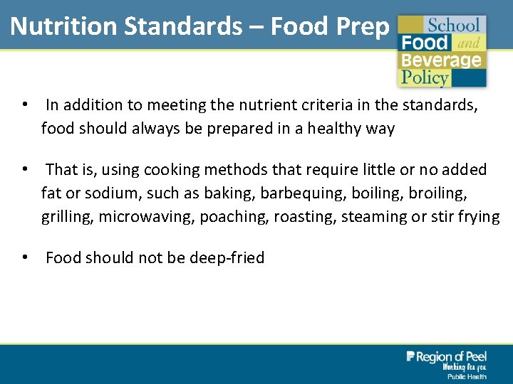 Nutrition Standards – Food Prep • In addition to meeting the nutrient criteria in