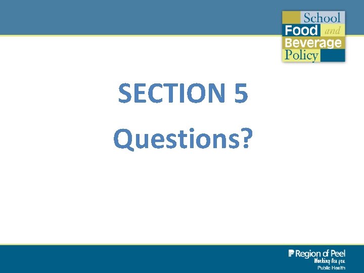 SECTION 5 Questions? 