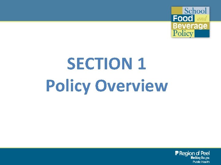 SECTION 1 Policy Overview 