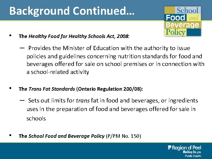 Background Continued… • The Healthy Food for Healthy Schools Act, 2008: – • The