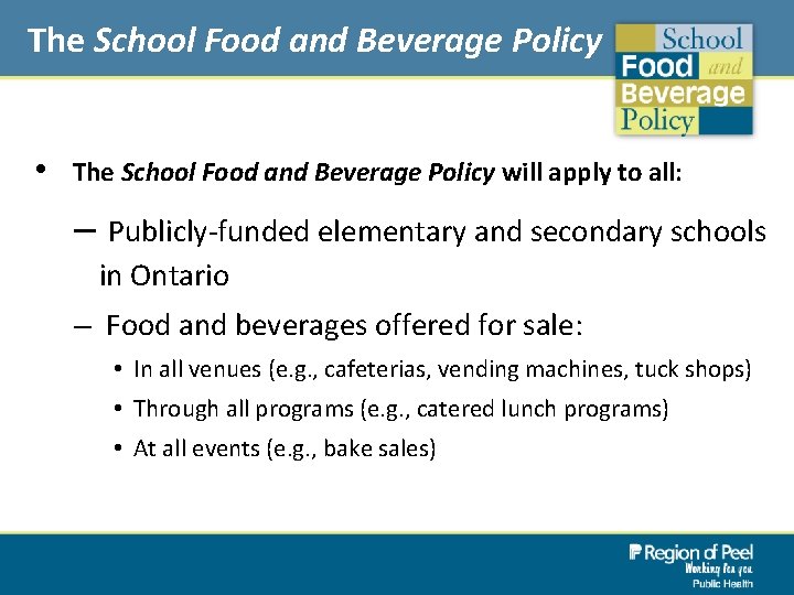 The School Food and Beverage Policy • The School Food and Beverage Policy will