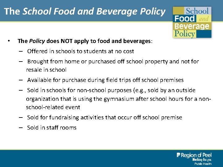 The School Food and Beverage Policy • The Policy does NOT apply to food