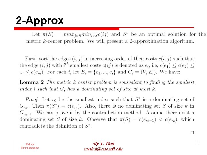 2 -Approx My T. Thai mythai@cise. ufl. edu 11 