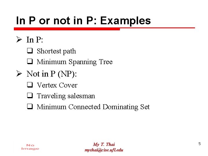 In P or not in P: Examples Ø In P: q Shortest path q