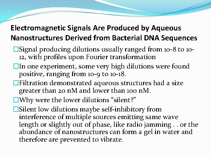 Electromagnetic Signals Are Produced by Aqueous Nanostructures Derived from Bacterial DNA Sequences �Signal producing