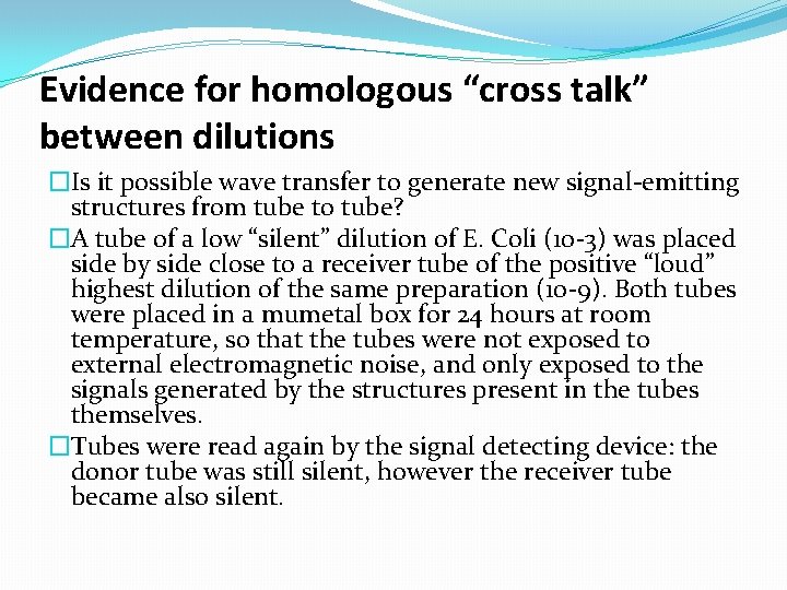 Evidence for homologous “cross talk” between dilutions �Is it possible wave transfer to generate