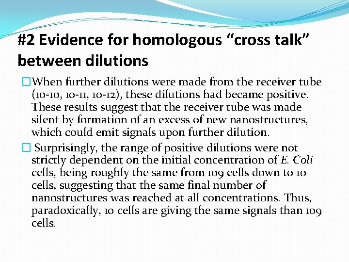 #2 Evidence for homologous “cross talk” between dilutions �When further dilutions were made from