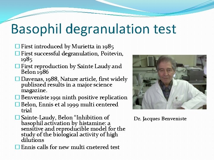 Basophil degranulation test � First introduced by Murietta in 1985 � First successful degranulation,