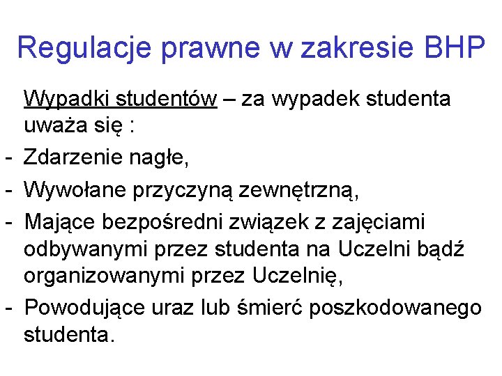 Regulacje prawne w zakresie BHP - - Wypadki studentów – za wypadek studenta uważa