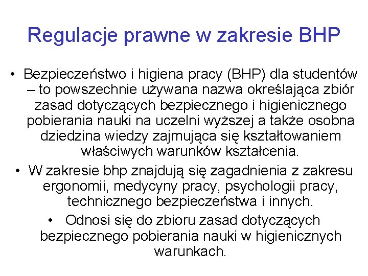 Regulacje prawne w zakresie BHP • Bezpieczeństwo i higiena pracy (BHP) dla studentów –