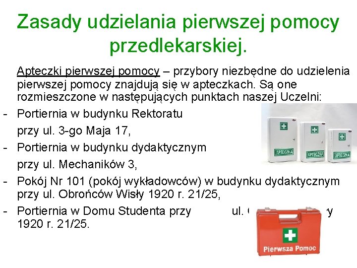 Zasady udzielania pierwszej pomocy przedlekarskiej. - Apteczki pierwszej pomocy – przybory niezbędne do udzielenia