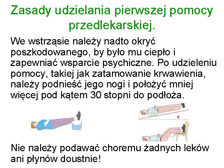 Zasady udzielania pierwszej pomocy przedlekarskiej. We wstrząsie należy nadto okryć poszkodowanego, by było mu