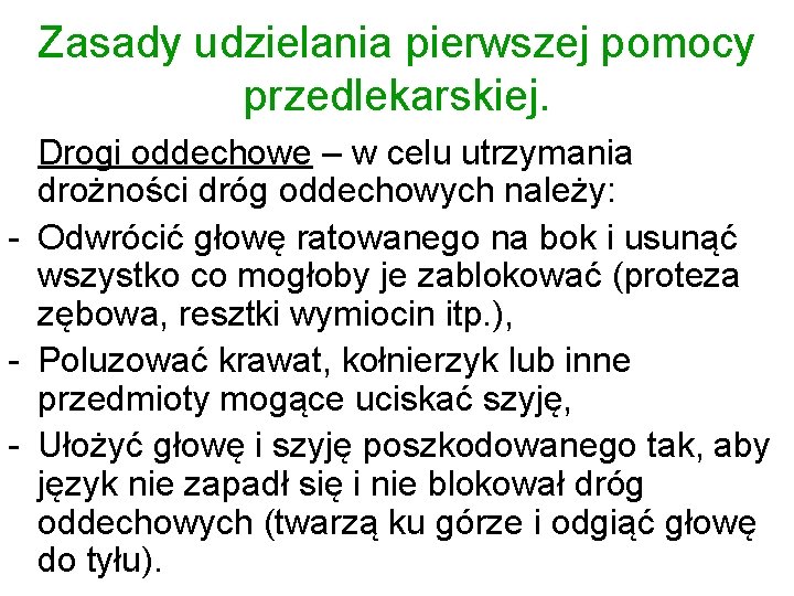 Zasady udzielania pierwszej pomocy przedlekarskiej. Drogi oddechowe – w celu utrzymania drożności dróg oddechowych