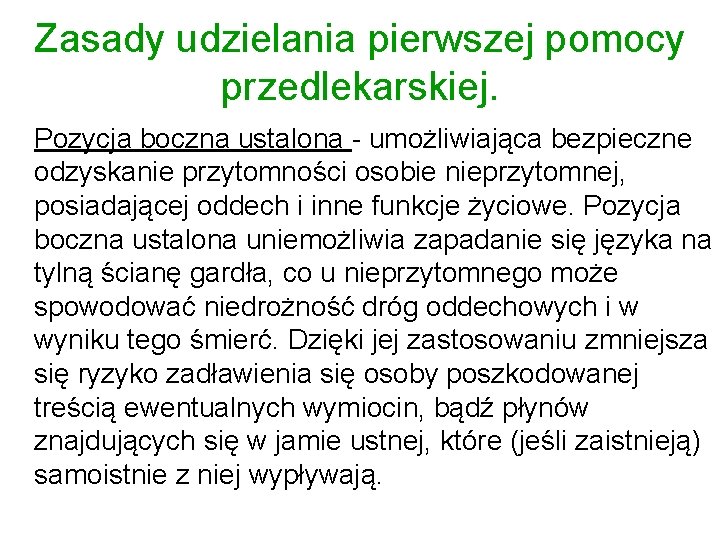 Zasady udzielania pierwszej pomocy przedlekarskiej. Pozycja boczna ustalona - umożliwiająca bezpieczne odzyskanie przytomności osobie