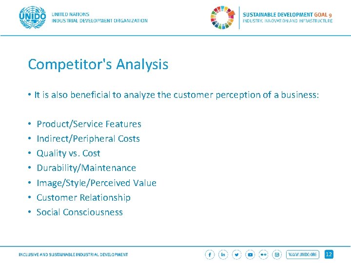 Competitor's Analysis • It is also beneficial to analyze the customer perception of a