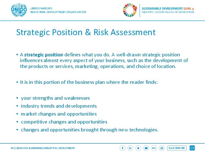 Strategic Position & Risk Assessment • A strategic position defines what you do. A