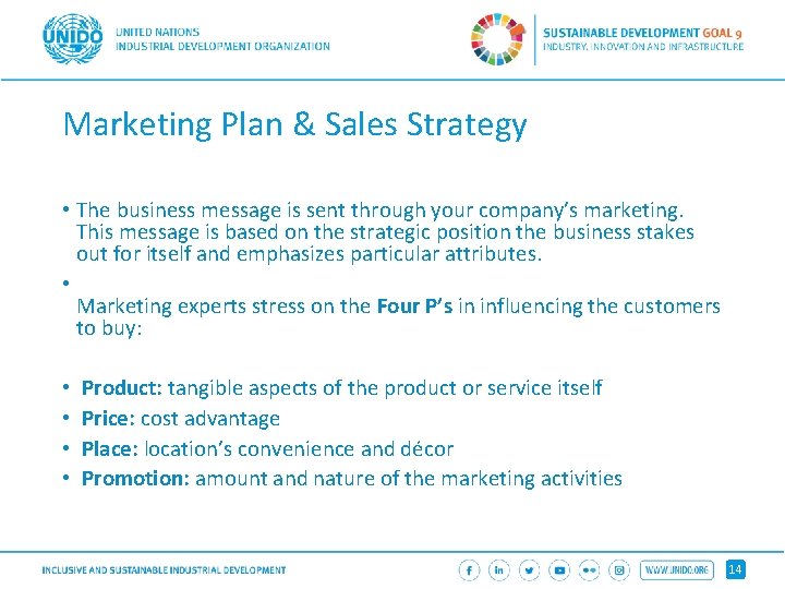 Marketing Plan & Sales Strategy • The business message is sent through your company’s