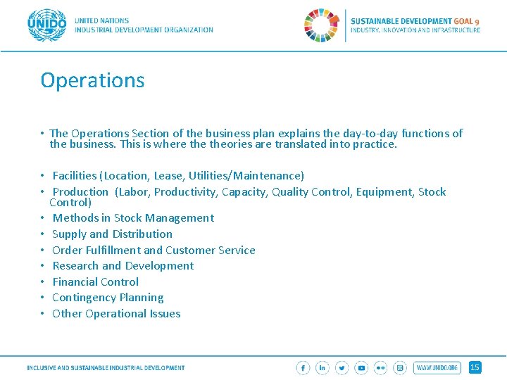 Operations • The Operations Section of the business plan explains the day-to-day functions of