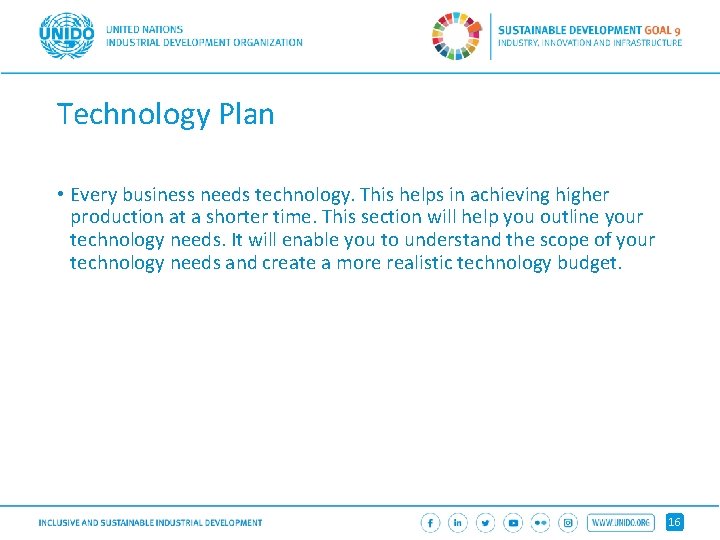 Technology Plan • Every business needs technology. This helps in achieving higher production at