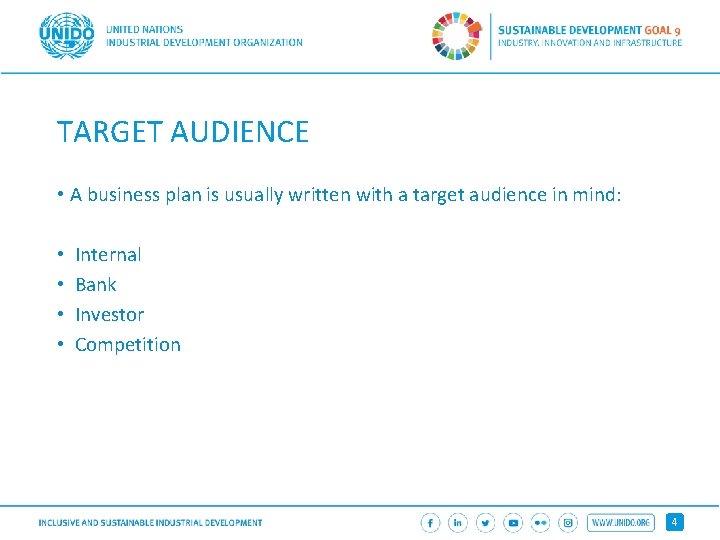 TARGET AUDIENCE • A business plan is usually written with a target audience in