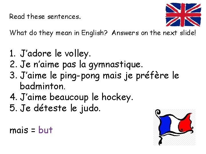 Read these sentences. What do they mean in English? Answers on the next slide!