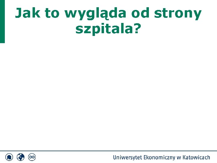 Jak to wygląda od strony szpitala? 