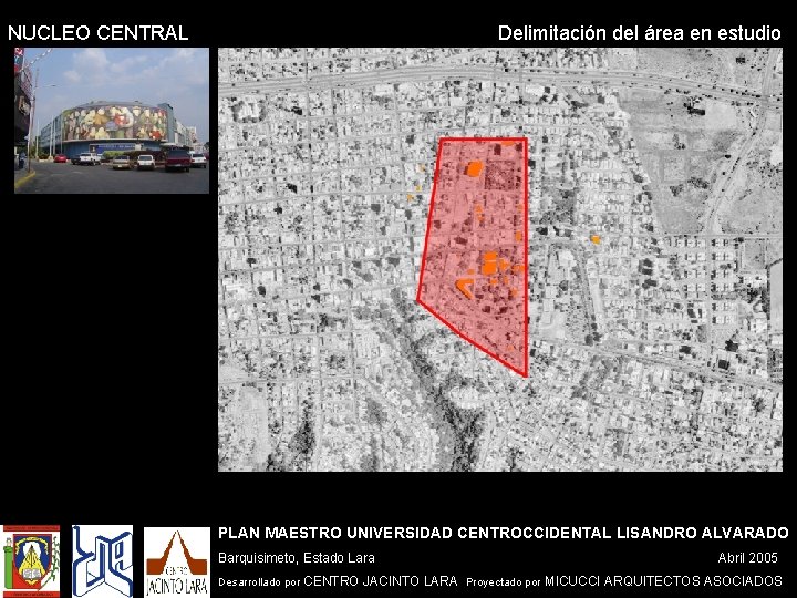 NUCLEO CENTRAL Delimitación del área en estudio PLAN MAESTRO UNIVERSIDAD CENTROCCIDENTAL LISANDRO ALVARADO Barquisimeto,