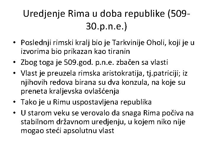 Uredjenje Rima u doba republike (50930. p. n. e. ) • Poslednji rimski kralj