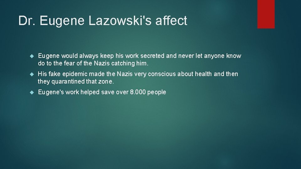 Dr. Eugene Lazowski's affect Eugene would always keep his work secreted and never let