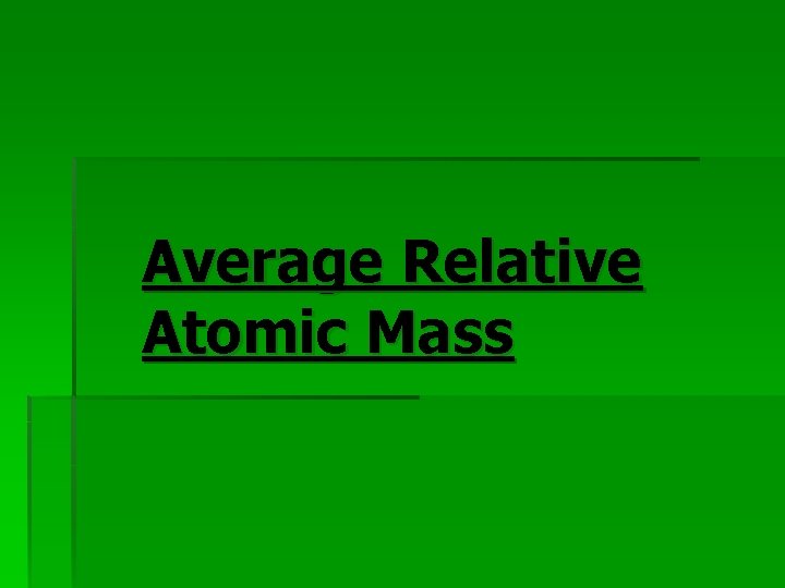 Average Relative Atomic Mass 