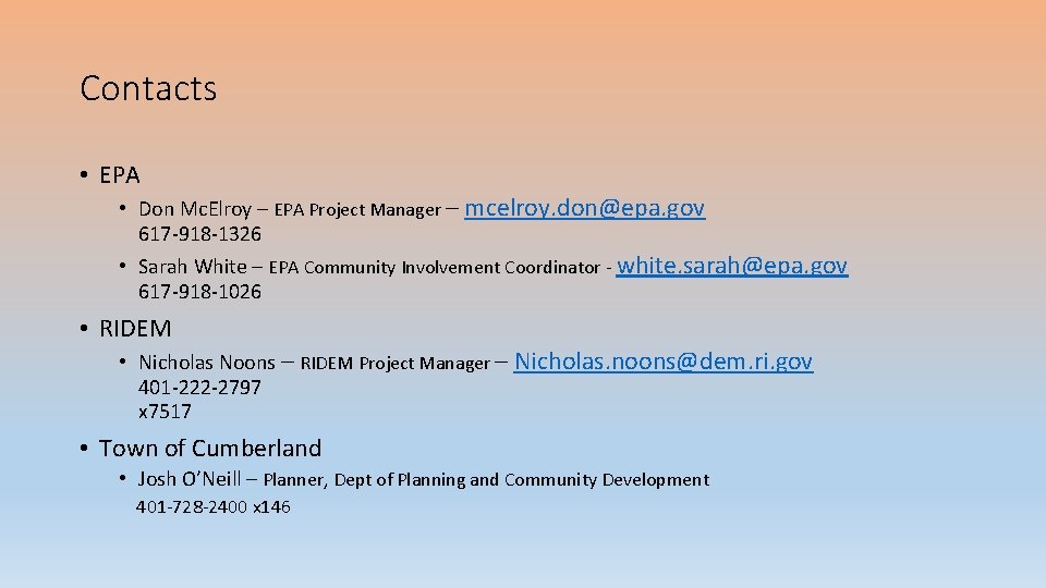 Contacts • EPA • Don Mc. Elroy – EPA Project Manager – mcelroy. don@epa.