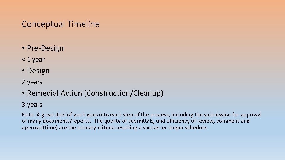 Conceptual Timeline • Pre-Design < 1 year • Design 2 years • Remedial Action