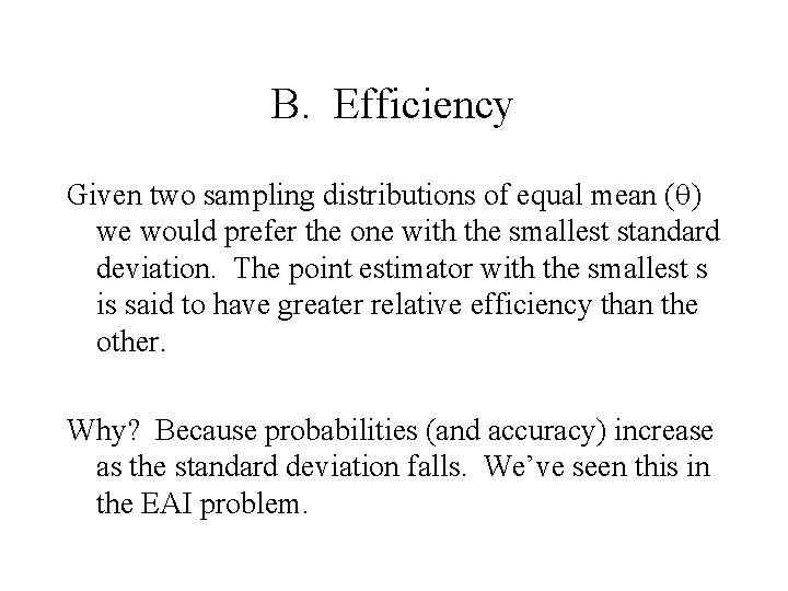 B. Efficiency Given two sampling distributions of equal mean ( ) we would prefer