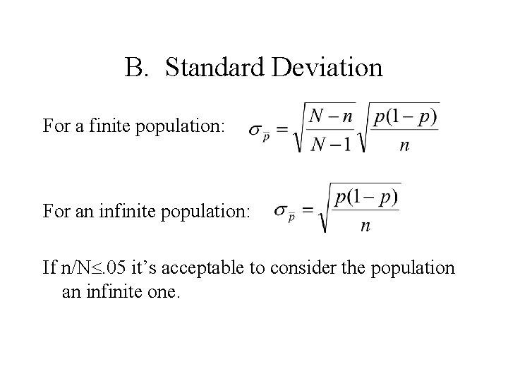 B. Standard Deviation For a finite population: For an infinite population: If n/N. 05