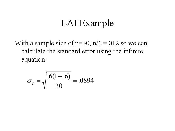 EAI Example With a sample size of n=30, n/N=. 012 so we can calculate