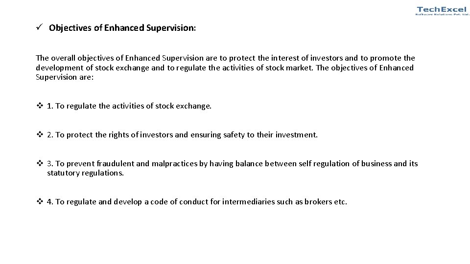 ü Objectives of Enhanced Supervision: The overall objectives of Enhanced Supervision are to protect
