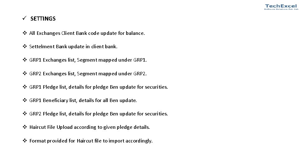 ü SETTINGS v All Exchanges Client Bank code update for balance. v Settelment Bank